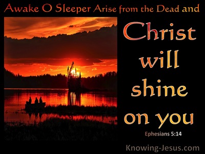 Ephesians 5:14 Awake, Arise From The Dead And Christ Will Shine On You (orange) 